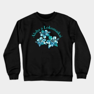 Aloha and Love Crewneck Sweatshirt